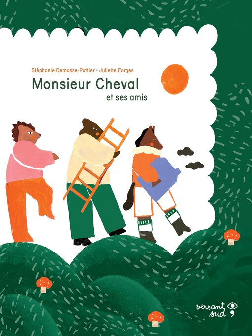 Title details for Monsieur Cheval et ses amis by Stéphanie Demasse-Pottier - Available